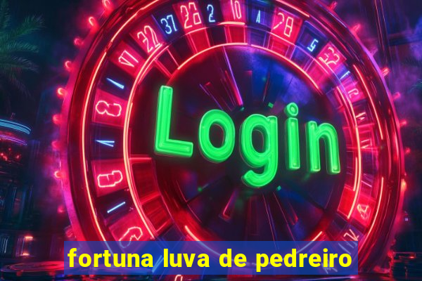 fortuna luva de pedreiro